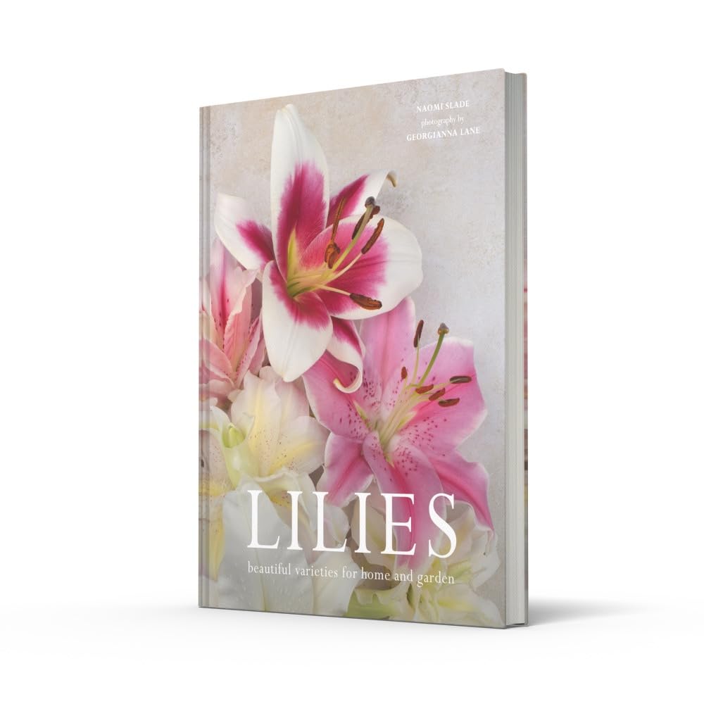 Lilies: The ultimate flower guide for growing, flowering and cutting varieties for the home and gardening