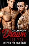 Drawn to You (A Beyond the Cove Novel Book 1)