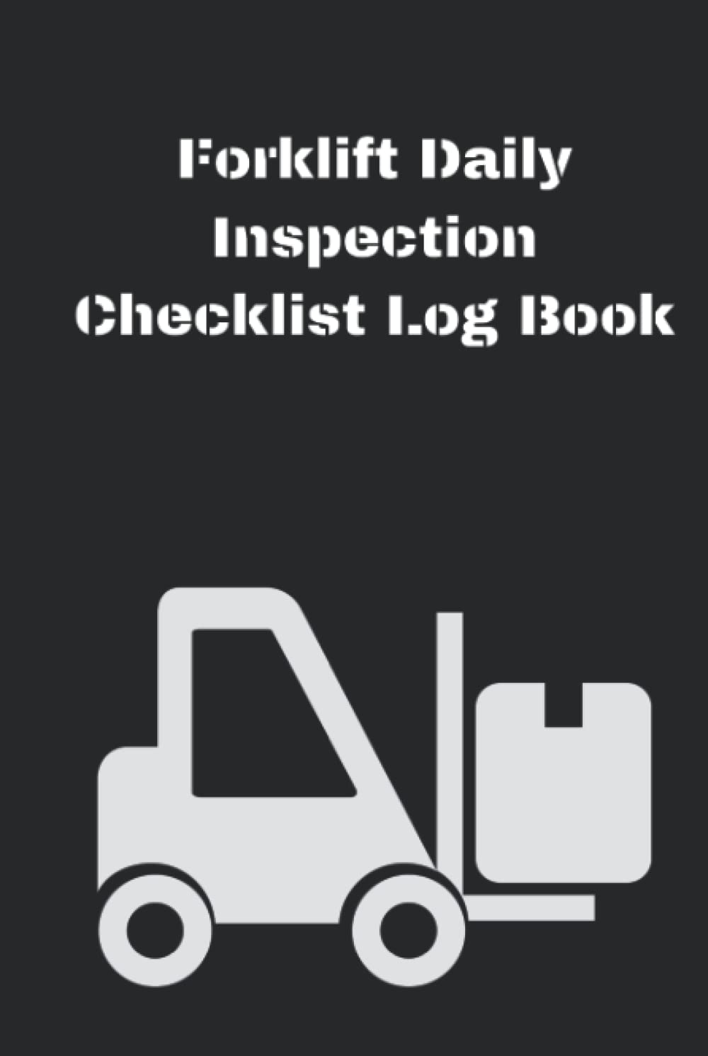 Forklift Daily Inspection Checklist Log Book Forklift Maintenance Log