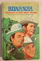 Bonanza: Heroes of the Wild West B000EPQCN0 Book Cover