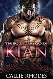 Kian: The Boundarylands Omegaverse: A Dark and Spicy Fated Mate Alpha Fantasy Romance
