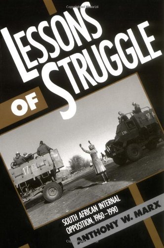 Lessons of Struggle: South African Internal Opposition, 1960-1990