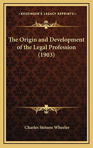 The Origin and Development of the Legal Profession (1903)