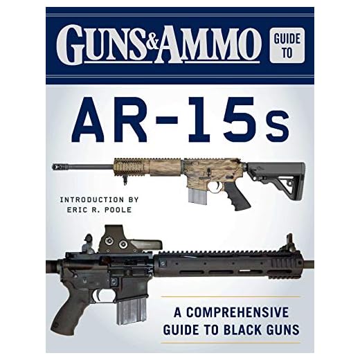 Guns & Ammo Guide to AR-15s: A Comprehensive Guide to Black Guns