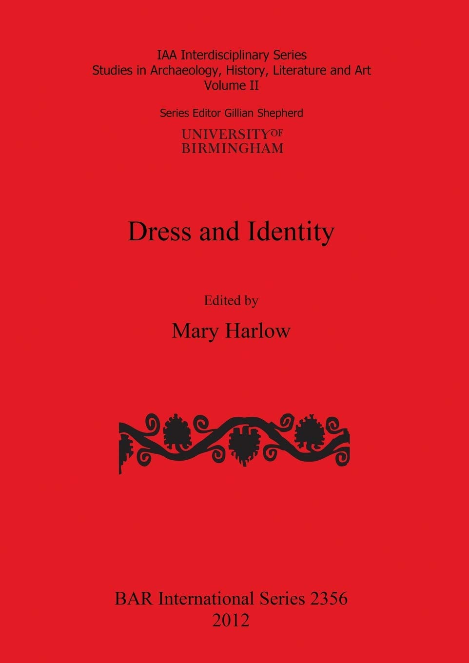 Dress and Identity: 2356 (British Archaeological Reports International Series)