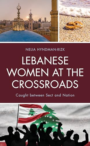 Lebanese Women at the Crossroads: Caught between Sect and Nation