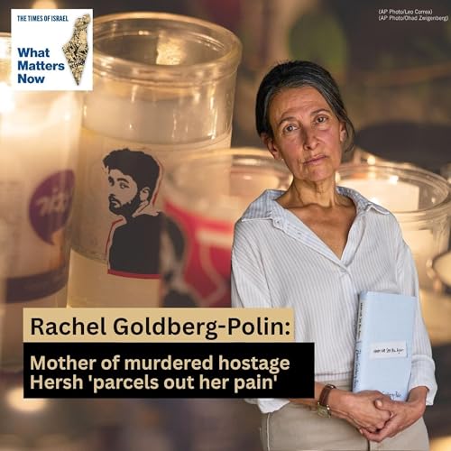 BONUS - Rachel Goldberg-Polin: Mother of murdered hostage Hersh 'parcels out her pain' in book