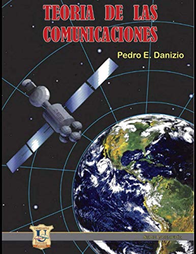 Teoría de las comunicaciones: Serie Ingeniería - Segunda edición (COMUNICACIÓN TELECOMUNICACIÓN | SISTEMAS Y TEORIA) (Spanish Edition)