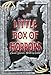 Little Box of Horrors: Classic Stories, Tricks, & Games