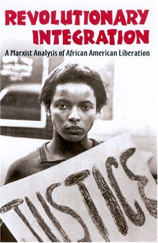 Buy Revolutionary Integration: A Marxist Analysis of African American Liberation — BookShops.in