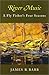 River Music: A Fly Fisher's Four Seasons