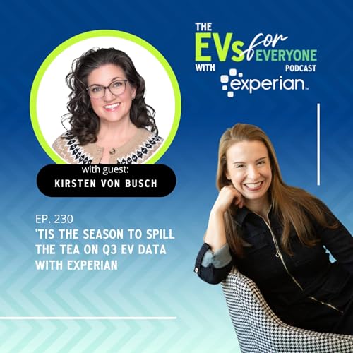 Ep. 230: 'Tis The Season To Spill The Tea On Q3 EV Data with Experian