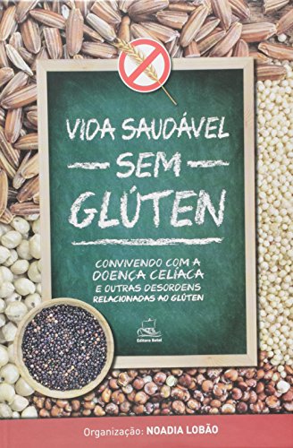 Vida Saudável sem Glúten: Convivendo com a Doença Celíaca e Outra...
