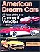 American Dream Cars: 60 Years of the Best Concept Vehicles