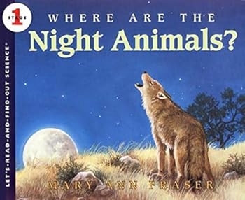 Paperback Where Are the Night Animals?: A STEM Picture Book About Nocturnal Wildlife and Amphibians for Kids (Ages 4-8) (Let's-Read-and-Find-Out Science 1) Book