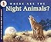 Where Are the Night Animals?: A STEM Picture Book About Nocturnal Wildlife and Amphibians for Kids (Ages 4-8) (Let's-Read-and-Find-Out Science 1)