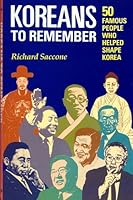 Koreans to Remember: 50 Famous People Who Helped Shape Korea 1565910079 Book Cover