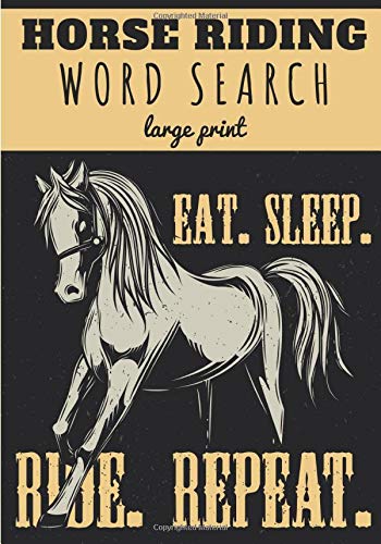 Horse Riding Word Search: Eat Sleep Ride Repeat | Horse Word Search Challenging Puzzle book For and adults | 60 puzzles with word searches and ... | Funny Gift for Rider, Horses & Lover's