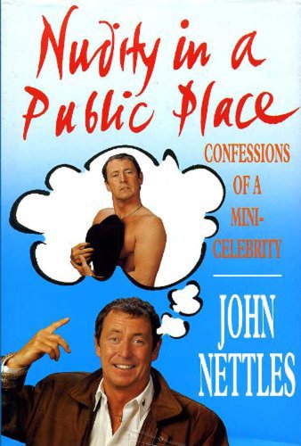 Nudity in a Public Place: Confessions of a mini celebrity