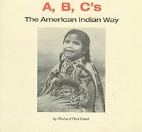 A, B, C's: The American Indian Way 0940113155 Book Cover