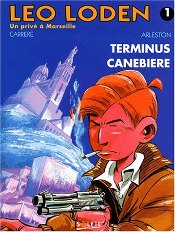 Télécharger Léo Loden, Tome 1 : Terminus Canebière PDF