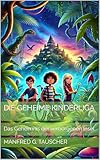 Die geheime Kinderliga: Das Geheimnis der verborgenen Insel