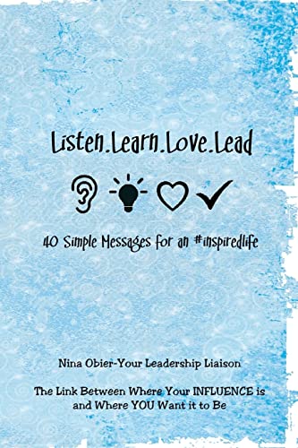 Listen.Learn.Love.Lead: 40 Simple Messages for an #inspiredlife