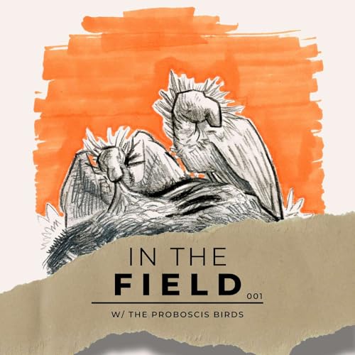 In the Field with Proboscis Birds | Case #001 | Part 2/3