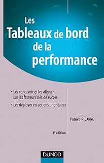 Les tableaux de bord de la performance - 3&egrave;me &eacute;dition: Comment les concevoir, les aligner et les d&eacute;ployer sur les facteurs cl&eacute;s de succ&egrave;s