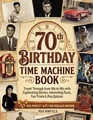 70th birthday gifts for men and women: The 70th Birthday Time Machine Book: Travel Through from 50s to 90s with Captivating Stories, Interesting Facts, Fun Trivia & Pop Quizzes image 2