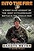 Into the Fire: A Firsthand Account of the Most Extraordinary Battle in the Afghan War