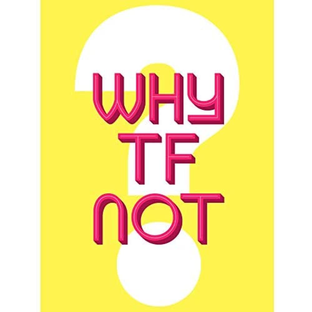 Wee Blue Coo Why TF Not Question Unframed Art Print Poster Wall Decor 12x16 inch