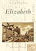 Elizabeth (Postcard History Series)