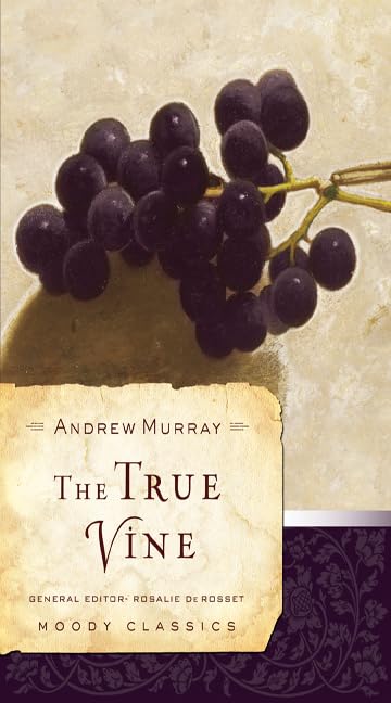 The True Vine (Moody Classics) Paperback – October 1, 2007