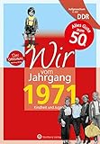 Aufgewachsen in der DDR - Wir vom Jahrgang 1971: Kindheit und Jugend: 50. Geburtstag Aufgewachsen in der DDR - Wir vom Jahrgang 1971: Kindheit und Jugend: 50. Geburtstag