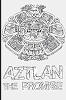 Aztlan: The Promise 1521810346 Book Cover