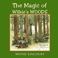 The Magic of Wilkie's Woods 0983058091 Book Cover