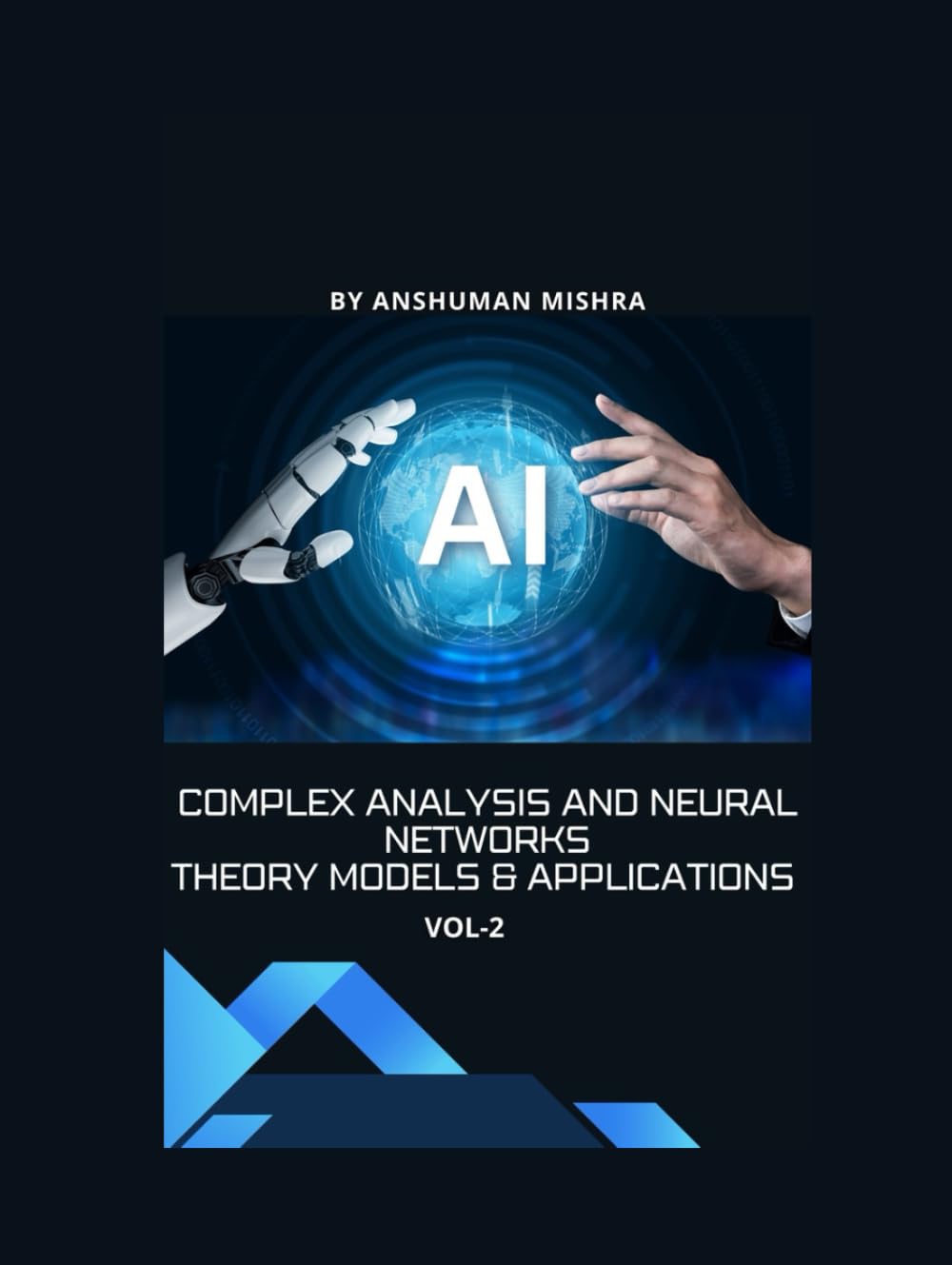 Complex Analysis and Neural Networks Theory Models & Applications VOL-2
