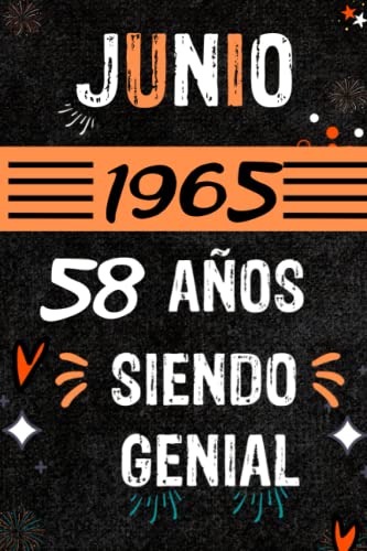 CUADERNO, JUNIO 1965, 58 AÑOS SIENDO GENIAL: Regalo de 58 cumpleaños para mujeres y hombres, ideas de 58 cumpleaños... un cumpleaños... divertido, ... regalo de 58 cumpleaños para él/ella.