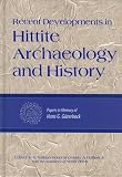 Recent Developments in Hittite Archaeology and History: Papers in Memory of Hans G. Guterbock