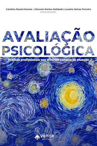 Avaliação Psicológica: Práticas profissionais nos diversos campos de atuação - Kaneta, Catalina Naomi
