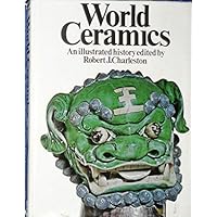 World ceramics. An illustrated history edited by Robert J. Charleston