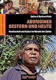  Aborigines - Gestern und Heute: Gesellschaft und Kultur im Wandel der Zeiten