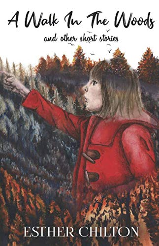 A Walk In The Woods: and other short stories