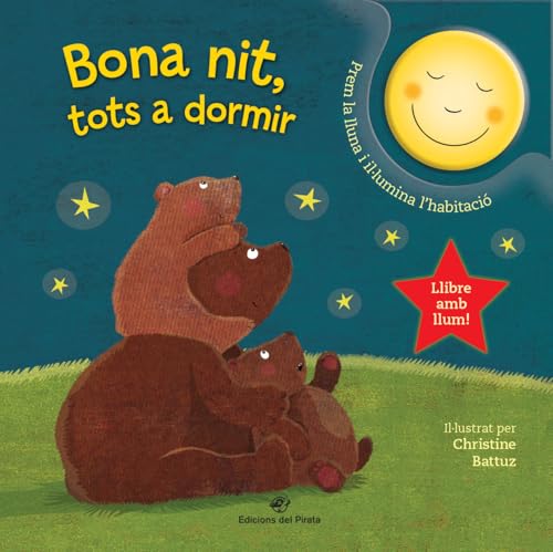 Bona Nit, Tots A Dormir: Conte Infantil Per Dormir - Llibre Per A Bebès Amb Llum Incorporada: 1 (Contes Per A Dormir Amb Llum)