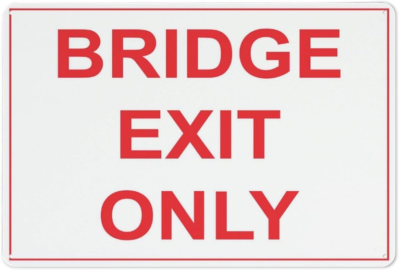 Bridge Exit Only Rust Free Aluminum Sign - Pre-Drilled Holes, Weather Resistant Decor for House Door, Office, Business Yard - 12x16 Inch​