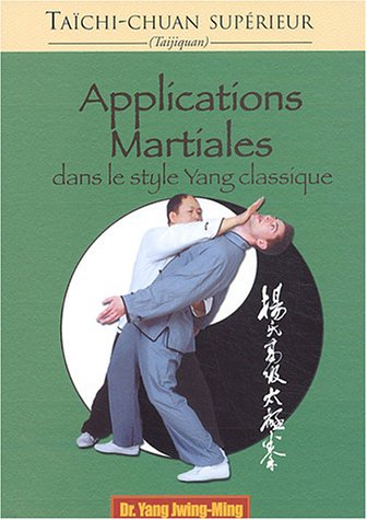 Télécharger Applications martiales dans le style Yang classiques Livre eBook France