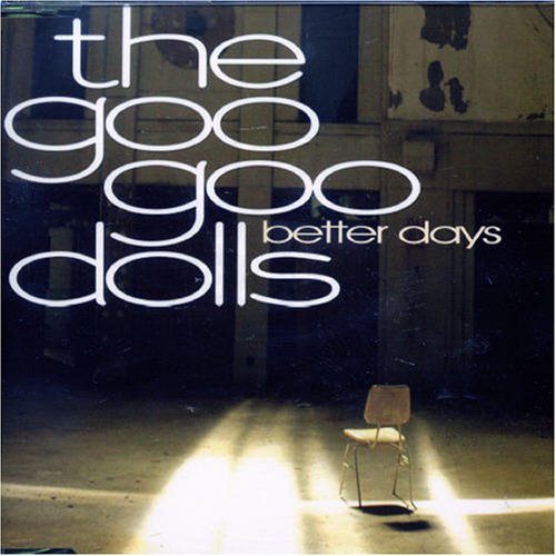 Better Days (Cd Single) [Audio CD] The Goo Goo Dolls