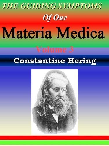 THE GUIDING SYMPTOMS OF OUR MATERIA MEDICA Vol. 3: Homeopathy (HERING's GUIDING SYMPTOMS)