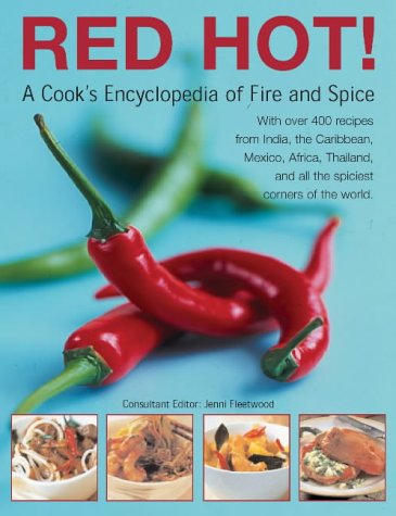 Red Hot! a Cook's Encyclopedia of Fire and Spice